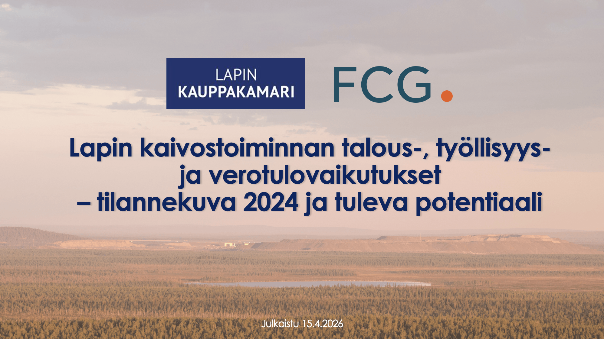 Lapin kaivostoiminnan talous-, työllisyysja verotulovaikutukset – tilannekuva 2024 ja tuleva potentiaali